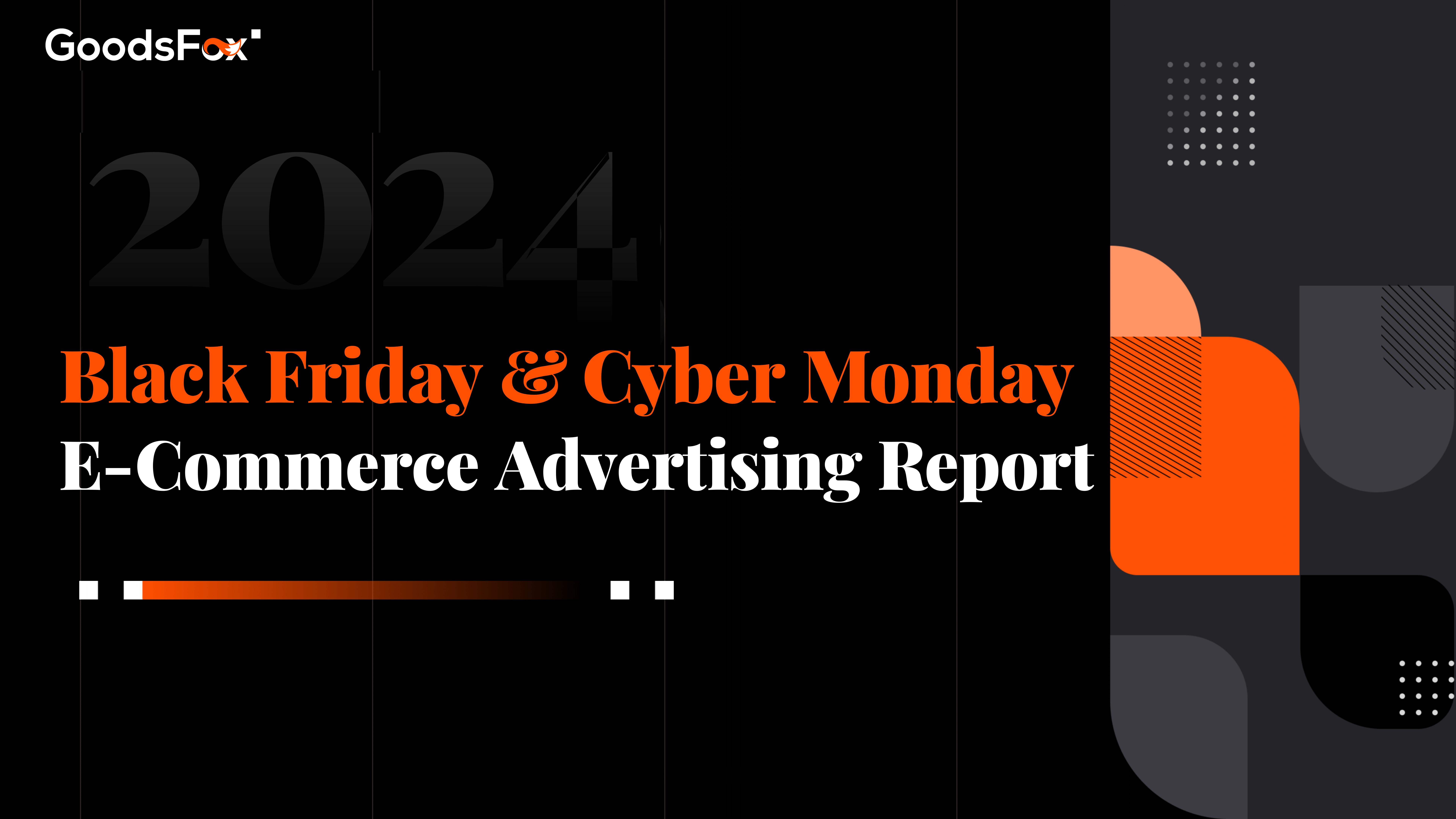 Black Friday & Cyber Monday  E-Commerce Advertising Report: Who’s Winning Big in E-commerce?